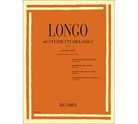 40 Studietti Melodici Longo Op.43 per Pianoforte | Studi Melodici per Piccole Mani Senza Ottave | Studenti Insegnanti Conservatorio | Tecnica Pianistica Classica Espressione Musicale | Ricordi