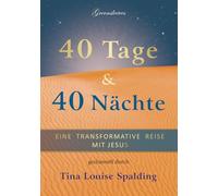 40 Tage & 40 Nächte: Eine transformative Reise mit Jesus