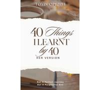 40 THINGS I LEARNT BY 40 (Her Version)