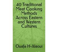 40 Traditional Meat Cooking Methods Across Eastern and Western Cultures