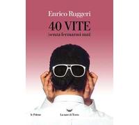 40 vite (senza fermarmi mai)