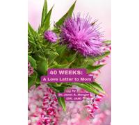 40 Weeks: A Love Letter to Mom: When Expecting a Baby-Trimesters 1, 2, 3 (Handheld Ed.)