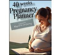 40 Weeks Pregnancy Planner: A Journal for Your Magical 40-Weeks Journey