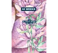 40 Weeks: When Expecting a Baby-Trimesters 1, 2, 3