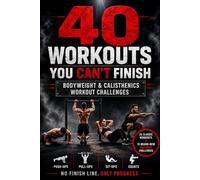 40 Workouts You Can't Finish - Bodyweight & Calisthenics Workout Challenges