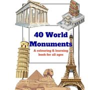 40 World Monuments: A colouring & learning book for all ages