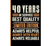 40 Year Work Anniversary Notebook: Team Employee - Staff Appreciation Gift for Job Milestone of Completing 40 Years of Service