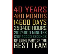 40 Year Work Anniversary Notebook: Team Employee - Staff Appreciation Gift for Job Milestone of Completing 40 Years of Service