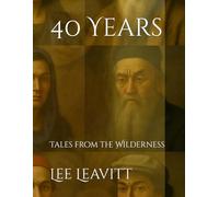 40 Years: Tales from the Wilderness