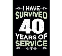 40 Years Work Anniversary Notebook: 40 Years of Service Award - Journal Funny Notebook Male or Female Boss -Staff Appreciation Gift for Job Milestone of Completing 40 Years of Service