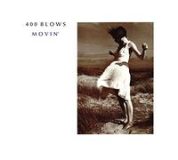 400 BLOWS - MOVIN'