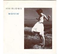 400 BLOWS - MOVIN 7 INCH (7" 45) UK ILLUMINATED 1985