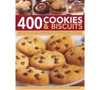 400 Cookies & Biscuits: Over 400 delicious, easy-to-make recipes for brownies, bars, muffins and crackers, shown step by step in more than 1300 glorious photographs