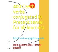 400 Czech verbs conjugated in Presemt tense for all learners: Czech verb conjugation guide