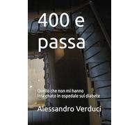 400 e passa: Quello che non mi hanno insegnato in ospedale sul diabete