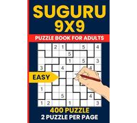 400 Easy Suguru Puzzle Book for Beginners - 9x9 Logic Puzzles to Train Your Brain and Have Fun: A Relaxing Collection of Simple Suguru Puzzles - 2 per Page - 6x9 Travel Size