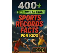 400+ Fun & Unbelievable Sports Heroes Facts for Kids: Celebrate Sports Heroes Facts of Legendary Wins, Grit & Amazing Feats! (Perfect for Young Dreamers & Fans)