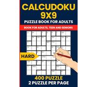 400 Hard Calcudoku Puzzle Book - Tough 9x9 Grid Mathdoku Challenges for Expert Solvers: Advanced Logic and Arithmetic Puzzles for Adults - 2 Per Page