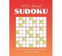 400+ Hard Sudoku Puzzles for Adults and Seniors | Large Print Book with Solutions: Includes Free Printable Sudoku Pack