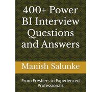 400+ Power BI Interview Questions and Answers: From Freshers to Experienced Professionals