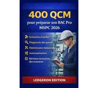 400 QCM pour préparer son BAC Pro MSPC 2026: Scénarios d'atelier, diagnostic des pannes, maintenance industrielle, automatisation et révision structurée des examens