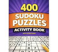 400 Sudoku Puzzles Activity Book: Medium to Hard 9x9 Brain-Boosting Logic Challenges with Solutions for Adults