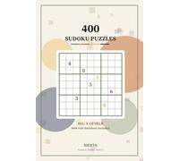 400 Sudoku Puzzles for Adults: Easy to Expert with Full Solutions: Classic 9x9 Logic Puzzles - Perfect Gift for Puzzle