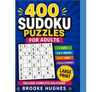 400 Sudoku Puzzles for Adults: Large Print Easy, Medium, Hard and Expert Sudoku Puzzles with solutions
