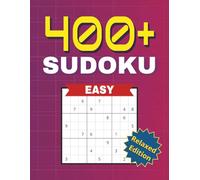 400+ Sudoku Puzzles For Everyone: Relaxed Edition (A Great Gift Or A Great Way To Relax)
