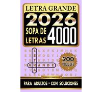 4000 Sopa De Letras Letra Grande: 200 Rompecabezas Para Adultos Con Soluciones Completas