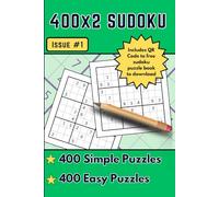 400x2 SUDOKU: Issue #1, 400 Simple and 400 Easy-Level Puzzles with solutions, includes URLs and QR Codes to free bonus content