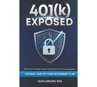 401(k) Exposed: What Your Provider Hopes You’ll Never Tell Your Employees