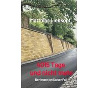 4015 Tage und nicht mehr: Der letzte Ion Kaiser Fall: 3