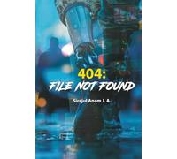 404: File Not Found: Who can you trust when anyone-even the people you love-might not be who they seem?