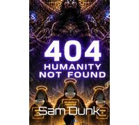 404: Humanity Not Found