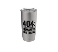 404 Humanity Not Found Divertente errore tecnico AI Bicchiere termico in acciaio inox doppia parete