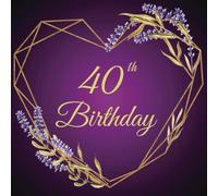 40th Birthday Guest Book: Elegant Purple Memory Party Keepsake with 75 Unique Questions 50 Sign In and Blank Pages (8.5x8.5 inches, 108 pages)