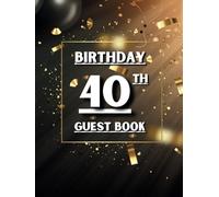 40th Birthday Guest Book: Ideal for personal dedications, wishes and photos. For 30 to 60 guests. Guest book and memory album for the 40th birthday. ... a milestone birthday. Vintage decoration.