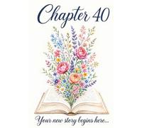 40th Birthday Journal: 100 Guided Prompts with Space to Reflect, A Meaningful Milestone Gift for Turning Forty