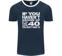 40th Compleanno 40 Età Don'T Grow Up Divertente Uomo Ringer Fotl