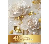 40th Happy Anniversary: Wedding Anniversary Guest Book for congratulations and warm words from guests celebrating Ruby Jubeele with happy couple