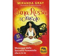 Libri Miranda Gray - Luna Rossa. L'oracolo. Messaggi Dalla Sacralita Femminile C
