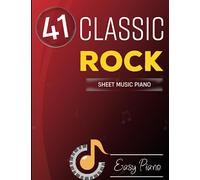 41 Classic Rock Sheet Music Piano: Easy Piano