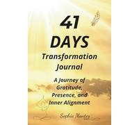 41 DAYS Transformation journal: A Journey of Gratitude, Presence, and Inner Alignment