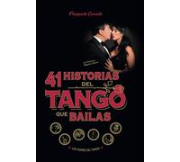 41 Historias del Tango que Bailas