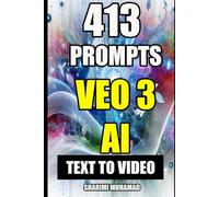 413 PROMPTS VEO 3 AI: TEXT TO VIDEO