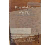 42 DIVISION Divisional Troops Royal Army Medical Corps 1/3 East Lanc (Tascabile)