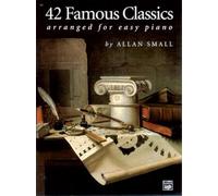 42 Famous Classics Arranged for Easy Piano