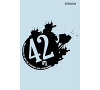 42 - Hitchhiker's Guide to the Galaxy Notebook: Blank Lined Notebook, Journal, Diary, Note Pad, Writing Notes, 110 Pages, For Students, Work or Personal Use