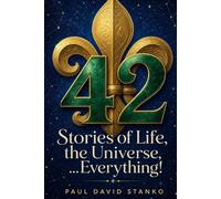 42 Stories of Life, the Universe…Everything!